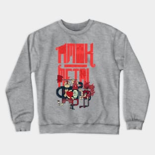 Amok & Totally Metal Crewneck Sweatshirt